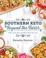 Southern Keto Beyond the Basics More of the Easy Comfort Food You Love