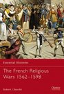The French Religious Wars 15621598