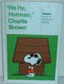 "Ha Ha, Herman," Charlie Brown; A New Peanuts Book,