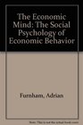 The Economic Mind The Social Psychology of Economic Behavior