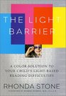 The Light Barrier A Color Solution to Your Child's Lightbased Reading Difficulties