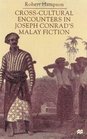 CrossCultural Encounters in Joseph Conrad's Malay Fiction