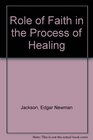 The Role of Faith in the Process of Healing