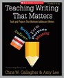 Teaching Writing That Matters Tools and Projects That Motivate Adolescent Writers