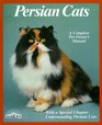 Persian Cats Everything About Purchase Care Nutrition Disease and Behavior