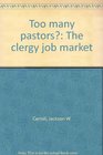 Too many pastors The clergy job market