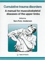 Cumulative Trauma Disorders A Manual for Musculoskeletal Diseases of the Upper Limbs