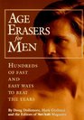 Age Erasers for Men Hundreds of Fast and Easy Ways to Beat the Years