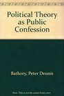 Political Theory as Public Confession The Social and Political Thought of St Augustine of Hippo