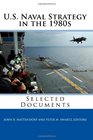 US Naval Strategy in the 1980s Selected Documents