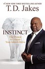 Instinct The Power to Unleash Your Inborn Drive