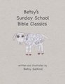 Betsy's Sunday School Bible Classics