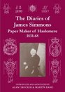 The diaries of James Simmons paper maker of Haslemere 18311868 Extracts