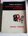 Problems and Solutions in Quantum Chemistry and Physics