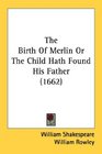 The Birth Of Merlin Or The Child Hath Found His Father