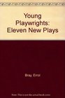 Young Playwrights Eleven New Plays
