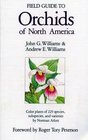 Field Guide to Orchids of North America From Alaska Greenland and the Arctic South to the Mexican Border