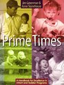 Prime Times A Handbook for Excellence in Infant and Toddler Care