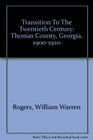 Transition To The Twentieth Century Thomas County Georgia 19001920