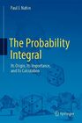 The Probability Integral Its Origin Its Importance and Its Calculation