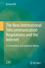 The New International Telecommunication Regulations and the Internet A Commentary and Legislative History