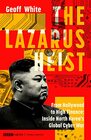 The Lazarus Heist From Hollywood to High Finance Inside North Korea's Global Cyber War