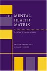 The Mental Health Matrix A Manual to Improve Services