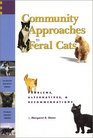 Community Approaches to Feral Cats Problems Alternatives and Recommendations