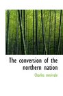 The conversion of the northern nation