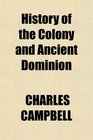 History of the Colony and Ancient Dominion