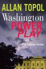 Washington Power Play A Political Thriller