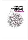Creative Graduates Creative Futures