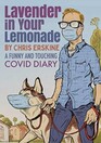 Lavender in Your Lemonade A Funny and Touching COVID Diary