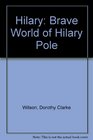 Hilary Brave World of Hilary Pole