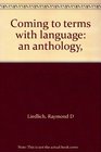 Coming to terms with language an anthology