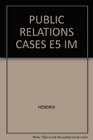 PUBLIC RELATIONS CASES E5 IM