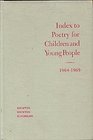 Index to Poetry for Children and Young People 19641969 A Title Subject Author and First Line Index to Poetry in Collections for Children and Yo
