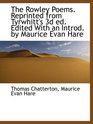 The Rowley Poems Reprinted from Tyrwhitt's 3d ed Edited With an Introd by Maurice Evan Hare