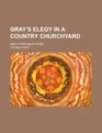Gray's Elegy in a Country Churchyard And Other Selections