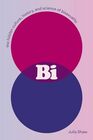 Bi The Hidden Culture History and Science of Bisexuality