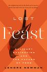 Lost Feast Culinary Extinction and the Future of Food