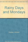 Rainy Days and Mondays