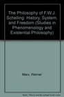 The Philosophy of FWJ Schelling History System and Freedom