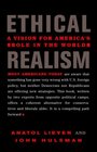 Ethical Realism A Vision for America's Role in the World