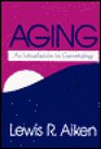 Aging An Introduction to Gerontology