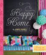 Happy Home Twenty Sewing and Craft Projects to Pretty Up Your Home