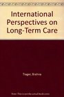 International Perspectives on LongTerm Care