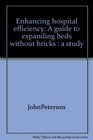 Enhancing hospital efficiency A guide to expanding beds without bricks  a study of fifteen hospitals