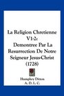 La Religion Chretienne V12 Demontree Par La Resurrection De Notre Seigneur JesusChrist
