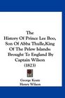 The History Of Prince Lee Boo Son Of Abba ThulleKing Of The Pelew Islands Brought To England By Captain Wilson